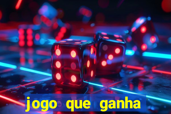 jogo que ganha dinheiro mesmo