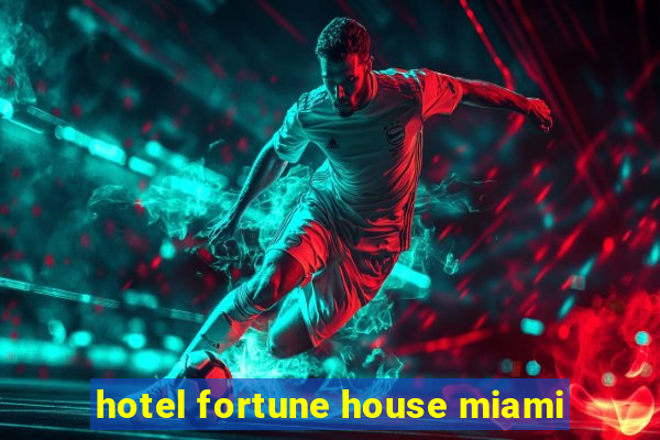 hotel fortune house miami