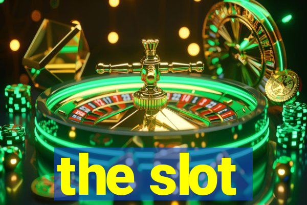 the slot