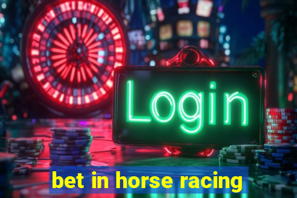 bet in horse racing