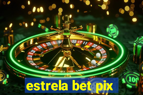 estrela bet pix