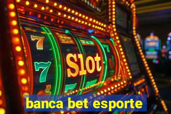 banca bet esporte