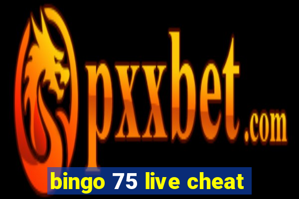 bingo 75 live cheat