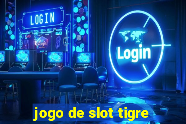 jogo de slot tigre