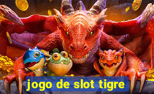 jogo de slot tigre