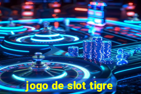 jogo de slot tigre