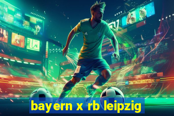 bayern x rb leipzig