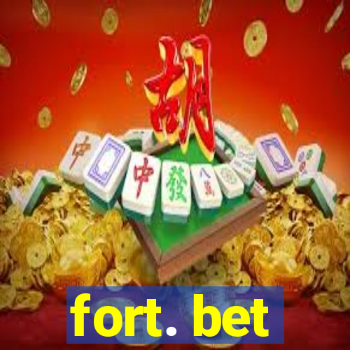 fort. bet