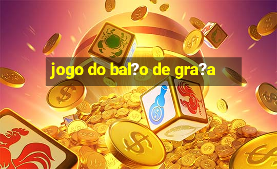 jogo do bal?o de gra?a