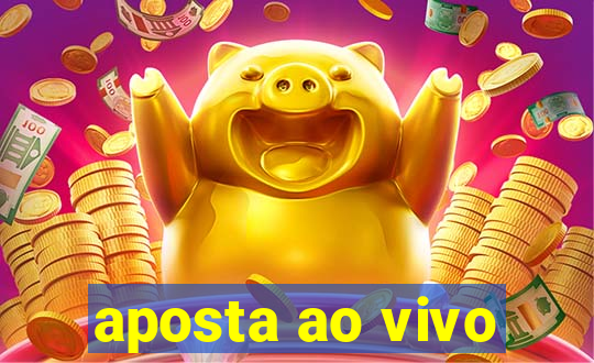 aposta ao vivo