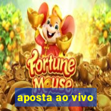 aposta ao vivo