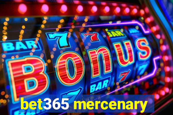 bet365 mercenary