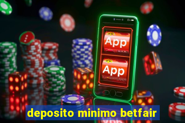 deposito minimo betfair