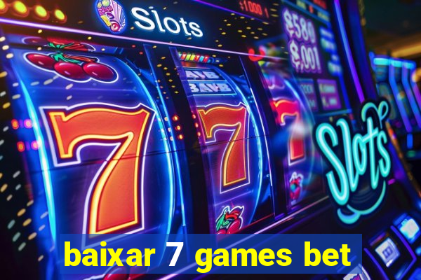 baixar 7 games bet