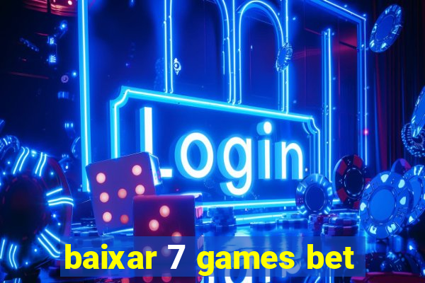 baixar 7 games bet