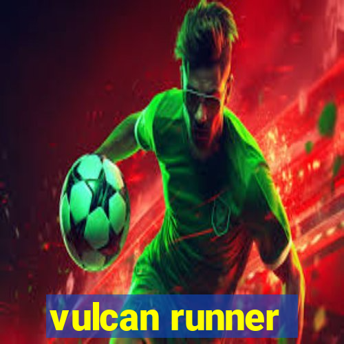 vulcan runner