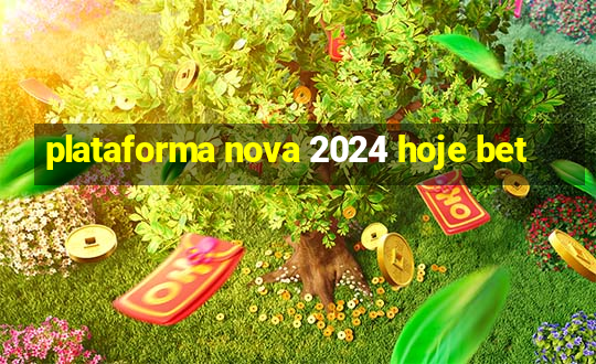 plataforma nova 2024 hoje bet