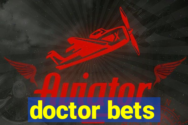 doctor bets