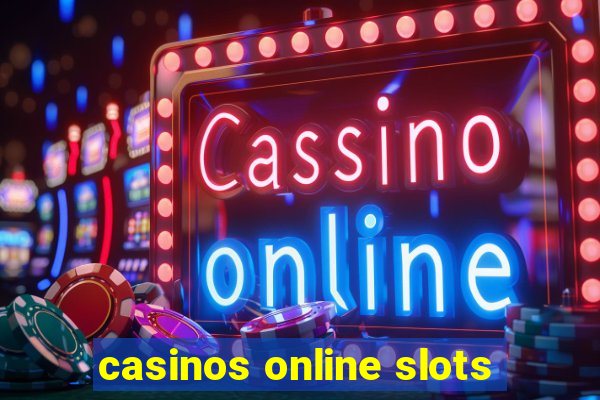 casinos online slots