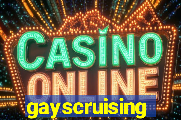 gayscruising