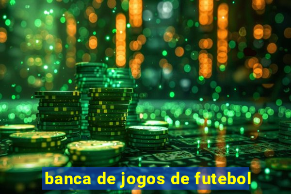 banca de jogos de futebol