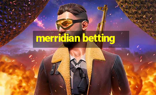 merridian betting