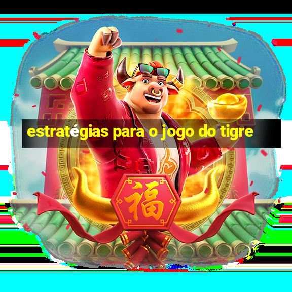 estratégias para o jogo do tigre