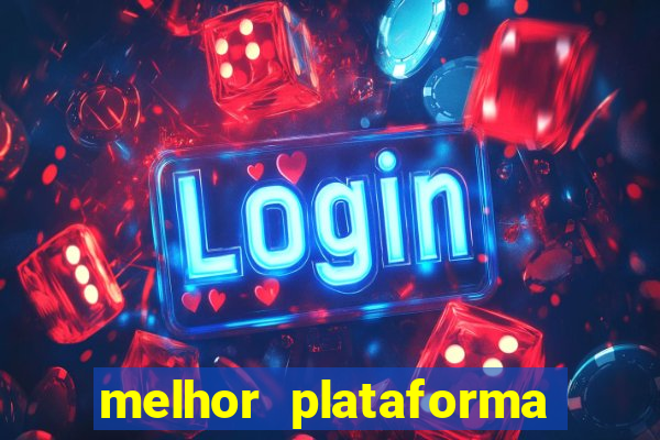 melhor plataforma fortune tiger