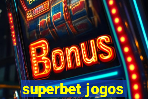 superbet jogos