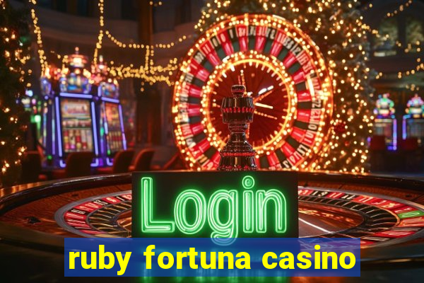 ruby fortuna casino