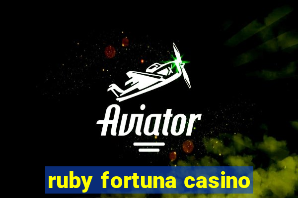 ruby fortuna casino