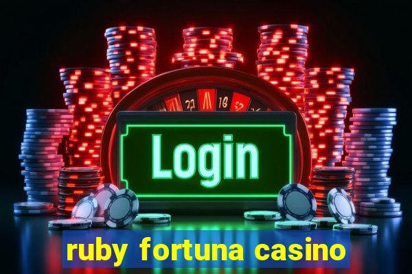 ruby fortuna casino