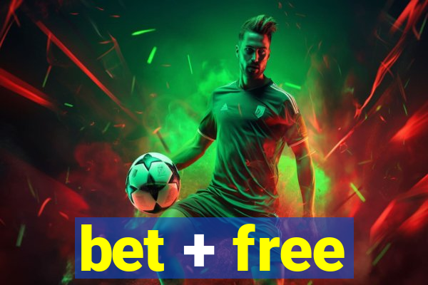 bet + free