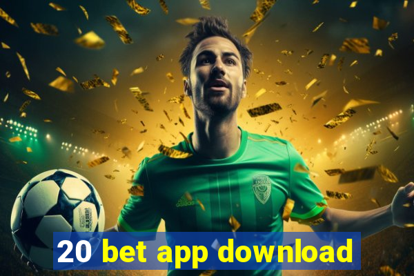 20 bet app download