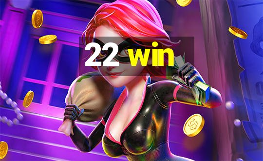 22 win