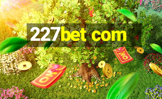 227bet com