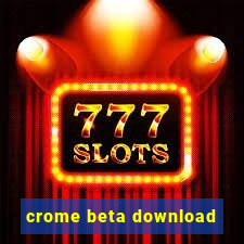 crome beta download