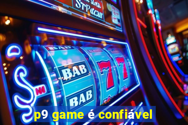 p9 game é confiável