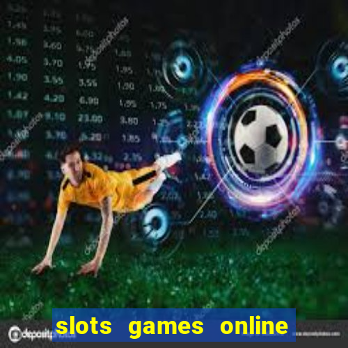 slots games online for free