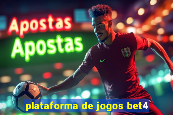 plataforma de jogos bet4