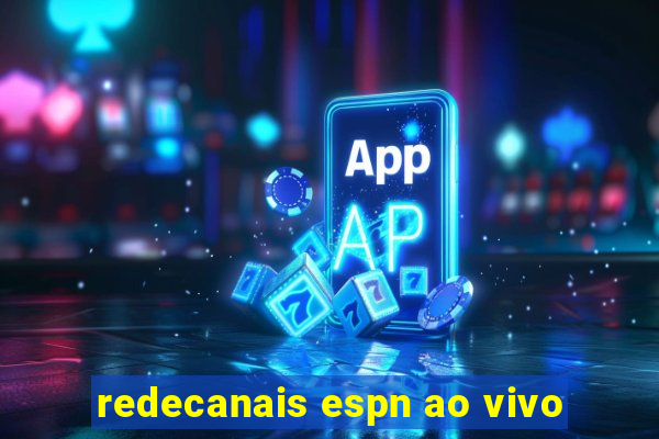 redecanais espn ao vivo