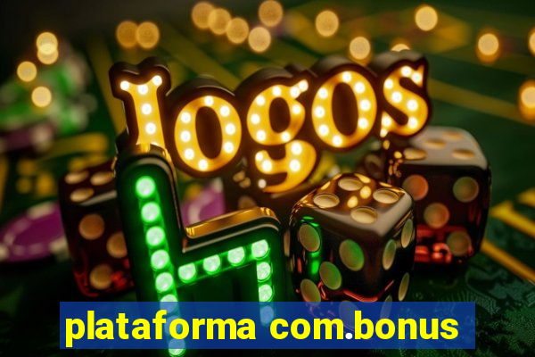 plataforma com.bonus