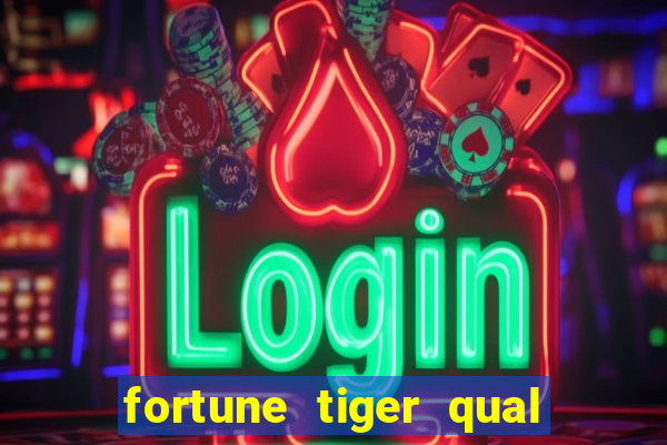 fortune tiger qual paga mais