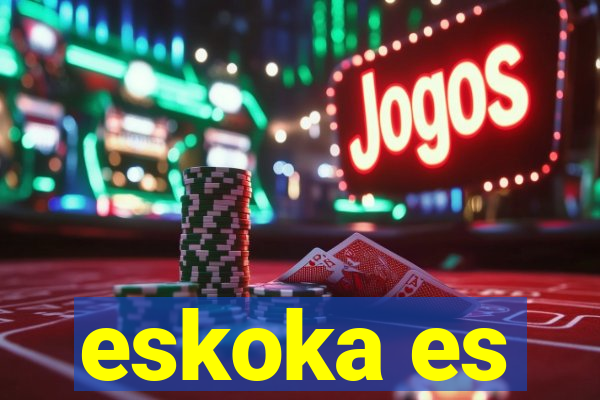 eskoka es