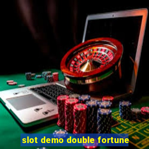 slot demo double fortune