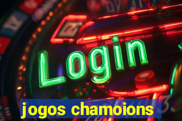 jogos chamoions