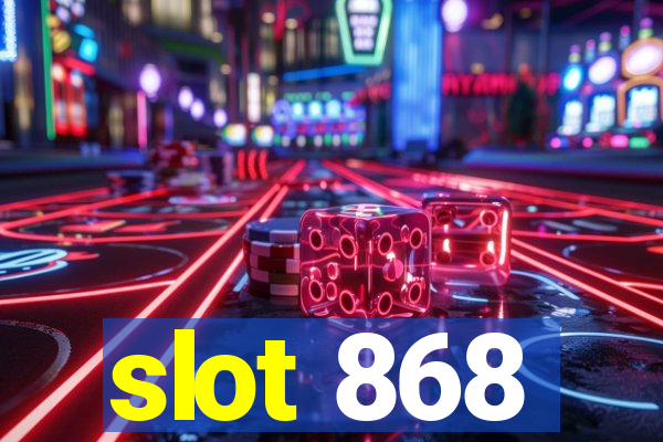 slot 868