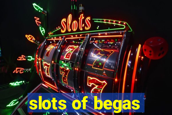 slots of begas