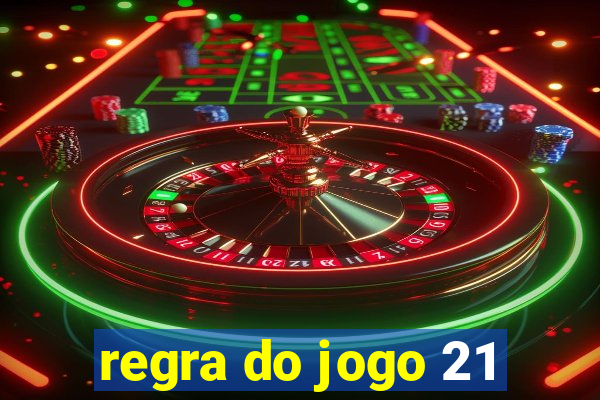 regra do jogo 21