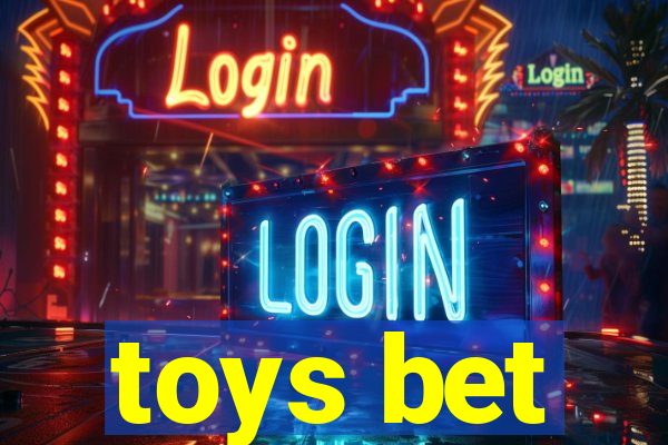 toys bet